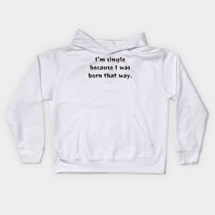 I was born this way. Kids Hoodie